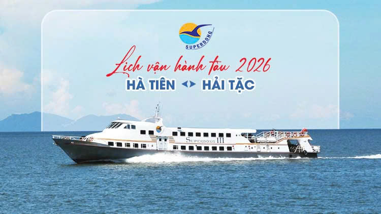 Lịch vận hành tàu Superdong Hà Tiên - Hải Tặc 2026