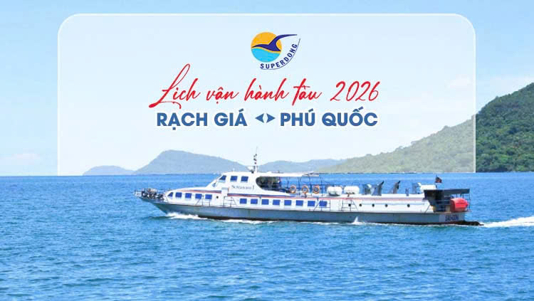 Lịch vận hành tàu Superdong Rạch Giá - Phú Quốc 2026